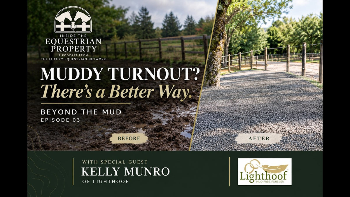 Inside the Equestrian Property podcast, Episode 03: Beyond the Mud, with guest Kelly Munro of Lighthoof